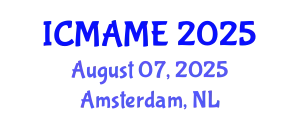 International Conference on Mechanical, Aeronautical and Manufacturing Engineering (ICMAME) August 07, 2025 - Amsterdam, Netherlands