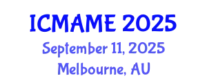 International Conference on Mechanical, Aeronautical and Manufacturing Engineering (ICMAME) September 11, 2025 - Melbourne, Australia