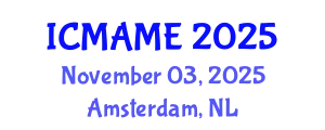 International Conference on Mechanical, Aeronautical and Manufacturing Engineering (ICMAME) November 03, 2025 - Amsterdam, Netherlands