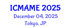International Conference on Mechanical, Aeronautical and Manufacturing Engineering (ICMAME) December 04, 2025 - Tokyo, Japan