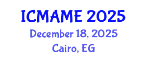 International Conference on Mechanical, Aeronautical and Manufacturing Engineering (ICMAME) December 18, 2025 - Cairo, Egypt