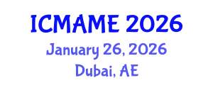 International Conference on Mechanical, Aeronautical and Manufacturing Engineering (ICMAME) January 26, 2026 - Dubai, United Arab Emirates