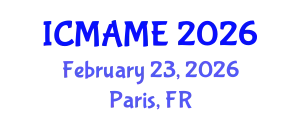 International Conference on Mechanical, Aeronautical and Manufacturing Engineering (ICMAME) February 23, 2026 - Paris, France