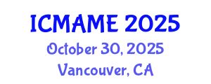 International Conference on Mechanical, Aeronautical and Manufacturing Engineering (ICMAME) October 30, 2025 - Vancouver, Canada