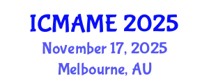 International Conference on Mechanical, Aeronautical and Manufacturing Engineering (ICMAME) November 17, 2025 - Melbourne, Australia