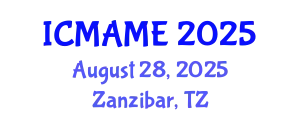 International Conference on Mechanical, Aeronautical and Manufacturing Engineering (ICMAME) August 28, 2025 - Zanzibar, Tanzania