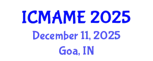 International Conference on Mechanical, Aeronautical and Manufacturing Engineering (ICMAME) December 11, 2025 - Goa, India