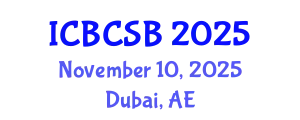 International Conference on Bioinformatics, Computational and Systems Biology (ICBCSB) November 10, 2025 - Dubai, United Arab Emirates