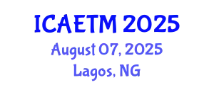 International Conference on Aviation Engineering, Technology and Management (ICAETM) August 07, 2025 - Lagos, Nigeria