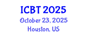 International Conference on Bioengineering and Technology (ICBT) October 23, 2025 - Houston, United States