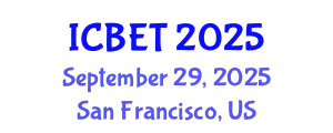International Conference on Bioscience Engineering and Technology (ICBET) September 29, 2025 - San Francisco, United States