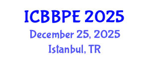 International Conference on Bioscience, Biochemical and Pharmaceutical Engineering (ICBBPE) December 25, 2025 - Istanbul, Turkey