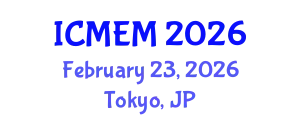 International Conference on Mechanical Engineering and Mechatronics (ICMEM) February 23, 2026 - Tokyo, Japan
