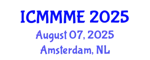International Conference on Mechanical, Manufacturing and Mechatronics Engineering (ICMMME) August 07, 2025 - Amsterdam, Netherlands