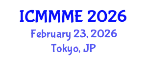 International Conference on Mechanical, Manufacturing and Mechatronics Engineering (ICMMME) February 23, 2026 - Tokyo, Japan