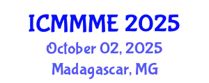 International Conference on Mechanical, Manufacturing and Mechatronics Engineering (ICMMME) October 02, 2025 - Madagascar, Madagascar