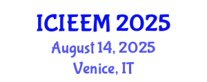 International Conference on Industrial Engineering and Engineering Management (ICIEEM) August 14, 2025 - Venice, Italy