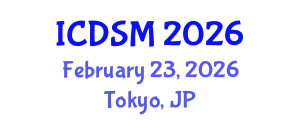 International Conference on Decision Sciences and Management (ICDSM) February 23, 2026 - Tokyo, Japan