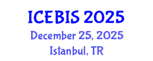 International Conference on Economics and Business Information Sciences (ICEBIS) December 25, 2025 - Istanbul, Turkey