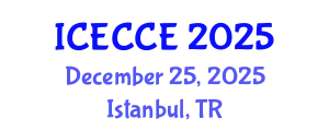 International Conference on Electronics, Computer and Communication Engineering (ICECCE) December 25, 2025 - Istanbul, Turkey