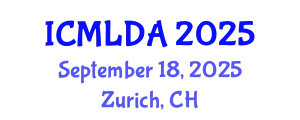 International Conference on Machine Learning and Data Analysis (ICMLDA) September 18, 2025 - Zurich, Switzerland