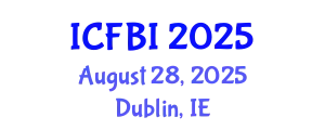 International Conference on Finance, Banking and Insurance (ICFBI) August 28, 2025 - Dublin, Ireland