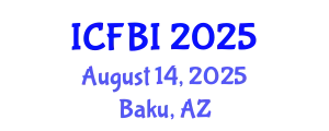 International Conference on Finance, Banking and Insurance (ICFBI) August 14, 2025 - Baku, Azerbaijan