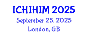 International Conference on Health Informatics and Health Information Management (ICHIHIM) September 25, 2025 - London, United Kingdom