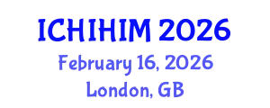 International Conference on Health Informatics and Health Information Management (ICHIHIM) February 16, 2026 - London, United Kingdom