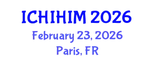 International Conference on Health Informatics and Health Information Management (ICHIHIM) February 23, 2026 - Paris, France