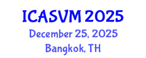 International Conference on Animal Science and Veterinary Medicine (ICASVM) December 25, 2025 - Bangkok, Thailand