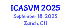International Conference on Animal Science and Veterinary Medicine (ICASVM) September 18, 2025 - Zurich, Switzerland