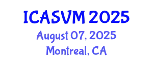 International Conference on Animal Science and Veterinary Medicine (ICASVM) August 07, 2025 - Montreal, Canada