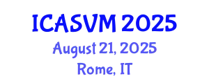 International Conference on Animal Science and Veterinary Medicine (ICASVM) August 21, 2025 - Rome, Italy