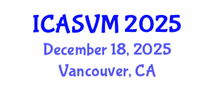 International Conference on Animal Science and Veterinary Medicine (ICASVM) December 18, 2025 - Vancouver, Canada