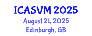 International Conference on Animal Science and Veterinary Medicine (ICASVM) August 21, 2025 - Edinburgh, United Kingdom