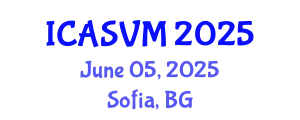 International Conference on Animal Science and Veterinary Medicine (ICASVM) June 05, 2025 - Sofia, Bulgaria