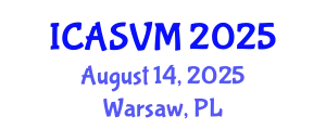 International Conference on Animal Science and Veterinary Medicine (ICASVM) August 14, 2025 - Warsaw, Poland