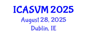 International Conference on Animal Science and Veterinary Medicine (ICASVM) August 28, 2025 - Dublin, Ireland