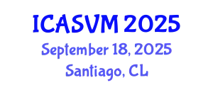 International Conference on Animal Science and Veterinary Medicine (ICASVM) September 18, 2025 - Santiago, Chile