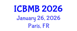 International Conference on Bioinformatics and Molecular Biology (ICBMB) January 26, 2026 - Paris, France