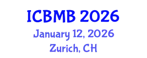 International Conference on Bioinformatics and Molecular Biology (ICBMB) January 12, 2026 - Zurich, Switzerland