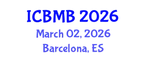 International Conference on Bioinformatics and Molecular Biology (ICBMB) March 02, 2026 - Barcelona, Spain