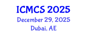 International Conference on Mathematics and Computational Science (ICMCS) December 29, 2025 - Dubai, United Arab Emirates