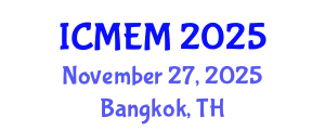 International Conference on Mechanical Engineering and Manufacturing (ICMEM) November 27, 2025 - Bangkok, Thailand