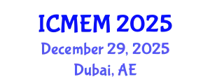 International Conference on Mechanical Engineering and Manufacturing (ICMEM) December 29, 2025 - Dubai, United Arab Emirates