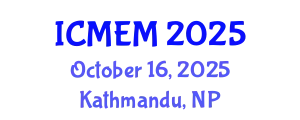 International Conference on Mechanical Engineering and Manufacturing (ICMEM) October 16, 2025 - Kathmandu, Nepal