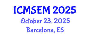 International Conference on Manufacturing Systems Engineering and Management (ICMSEM) October 23, 2025 - Barcelona, Spain