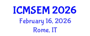 International Conference on Manufacturing Systems Engineering and Management (ICMSEM) February 16, 2026 - Rome, Italy