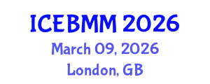 International Conference on Economics and Business Market Management (ICEBMM) March 09, 2026 - London, United Kingdom